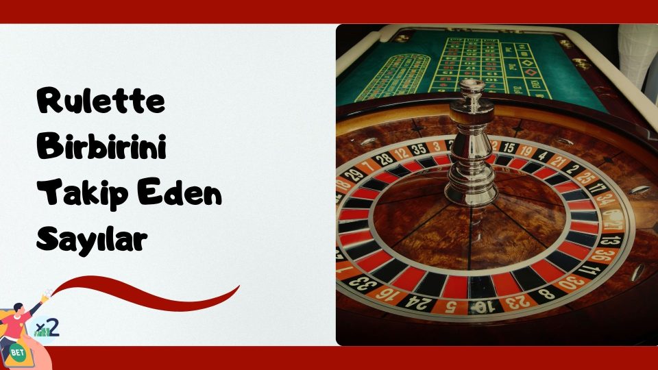Rulette Birbirini Takip Eden Sayılar
