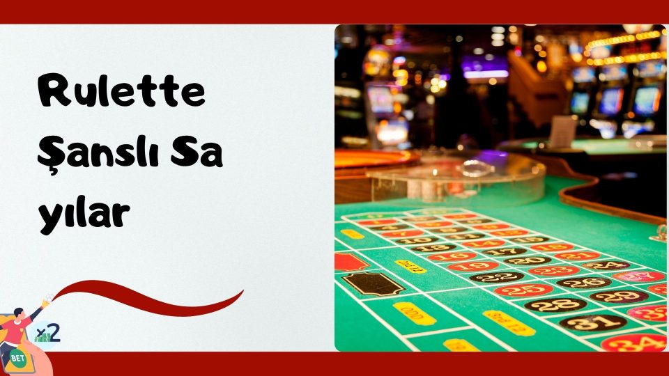 Rulette Şanslı Sayılar